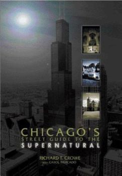 Paperback Chicago Street Guide to the Supernatural: A Guide to Haunted and Legendary Places in and Near the Windy City Book