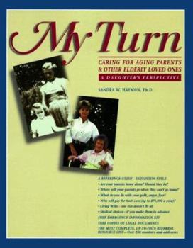 Paperback My Turn: Caring for Aging Parents & Other Elderly Loved Ones: A Daughter's Perspective Book