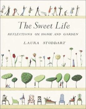 Hardcover The Sweet Life: Reflections on Home and Garden Book