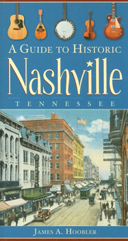 Paperback A Guide to Historic Nashville, Tennessee Book