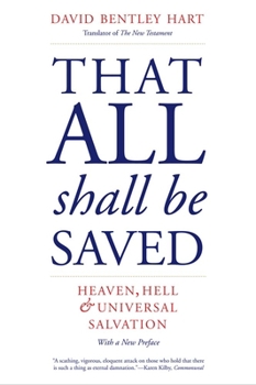 Paperback That All Shall Be Saved: Heaven, Hell, and Universal Salvation Book