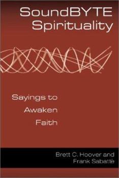 Paperback Soundbyte Spirituality: Sayings to Awaken Faith Book