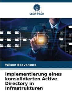 Paperback Implementierung eines konsolidierten Active Directory in Infrastrukturen [German] Book