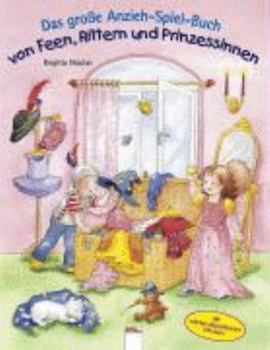 Hardcover Das große Anzieh-Spiel-Buch von Feen, Rittern und Prinzessinnen [German] Book