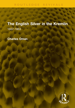 The English Silver in the Kremlin: 1557-1663 (Routledge Revivals)