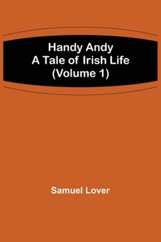 Paperback Handy Andy: A Tale of Irish Life (Volume 1) Book