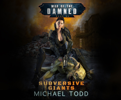 Subversive Giants - Book #6 of the War of the Damned