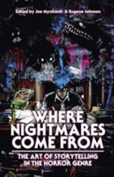 Where Nightmares Come From: The Art of Storytelling in the Horror Genre - Book #1 of the Dream Weaver