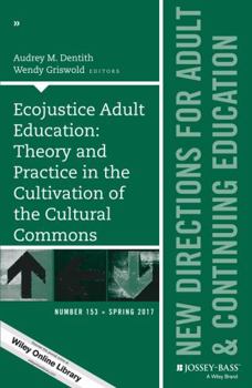Paperback Ecojustice Adult Education: Theory and Practice in the Cultivation of the Cultural Commons: New Directions for Adult and Continuing Education, Number Book