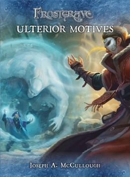 Frostgrave: Ulterior Motives - Book  of the Frostgrave