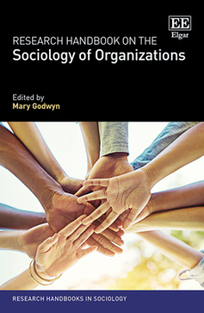 Hardcover Research Handbook on the Sociology of Organizations (Research Handbooks in Sociology series) Book