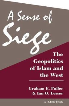 Paperback A Sense Of Siege: The Geopolitics Of Islam And The West Book