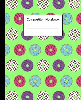 Composition Notebook : Cute mini Doughnut Colorful Green Pattern, 110 Pages 7.5"x9.25" College Wide Ruled Paper Notebook Journal, Blank Lined Workbook ... College for Writing Note Taking & Lectures.