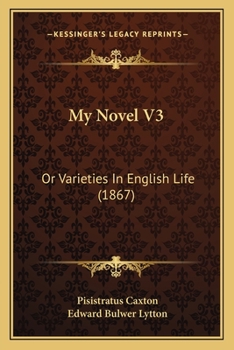 My Novel V3: Or Varieties In English Life