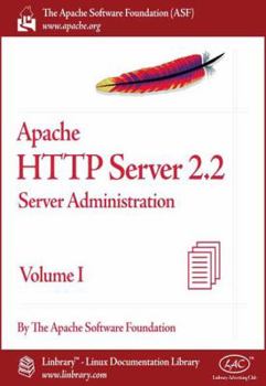 Paperback Apache HTTP Server 2.2 Official Documentation - Volume I. Server Administration Book