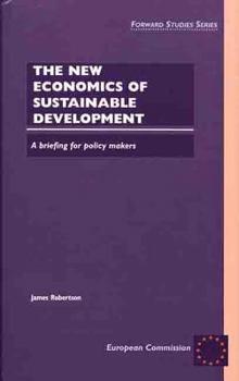 Hardcover The New Economics of Sustainable Development: A Briefing for Policy Makers Book