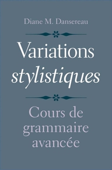 Hardcover Variations Stylistiques: Cours de Grammaire Avancée [French] Book