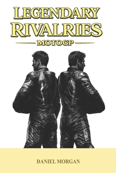 Paperback Legendary Rivalries: MotoGP Book