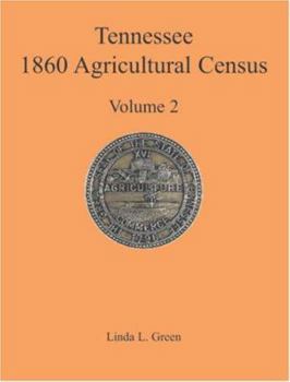 Paperback Tennessee 1860 Agricultural Census, Volume 2 Book