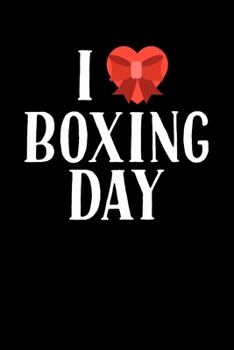 I Love Boxing Day: Christmas Notebook | Boxing Day Sales Xmas Shopping Spree Santa Claus  Winter Deals Holiday Season Mini Notepad Funny Xmas Humor Gift College Ruled (6"X9")