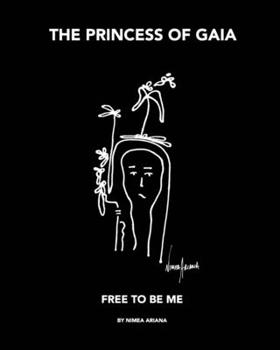 Paperback The Princess Of Gaia: Free To Be Me Book
