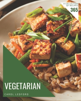 Paperback A Collection Of 365 Vegetarian Recipes: Keep Calm and Try Vegetarian Cookbook Book