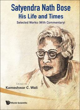 Hardcover Satyendra Nath Bose -- His Life and Times: Selected Works (with Commentary) Book