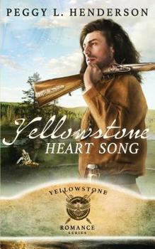 Yellowstone Heart Song - Book #1 of the Yellowstone Romance
