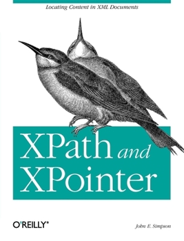 Paperback Xpath and Xpointer: Locating Content in XML Documents Book