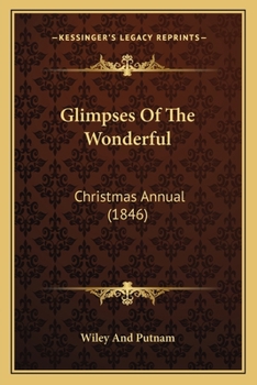 Paperback Glimpses Of The Wonderful: Christmas Annual (1846) Book