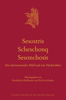 Hardcover Sesostris - Scheschonq - Sesonchosis: Ein Internationaler Held Und Sein Nachwirken Book