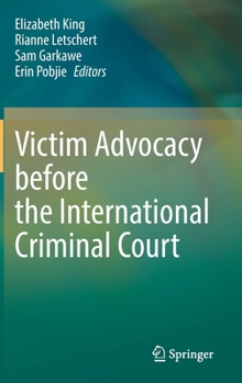 Hardcover Victim Advocacy Before the International Criminal Court Book