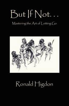 Paperback But If Not: Mastering the Art of Letting Go Book