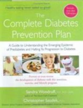 Hardcover The Complete Diabetes Prevention Plan: A Guide to Understanding the Emerging Epidemic of Prediabetes and Halting Its Progression to Diabetes Book