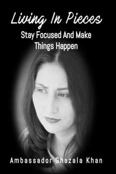 Paperback Living In Pieces: Stay Focused And Make Things Happen Book