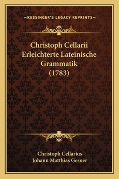 Paperback Christoph Cellarii Erleichterte Lateinische Grammatik (1783) [German] Book