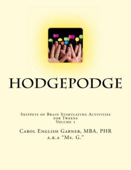 Paperback Hodgepodge: Snippets of Brain Stimulating Activities For Tweens Book