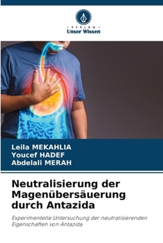 Neutralisierung der Magenübersäuerung durch Antazida (German Edition)