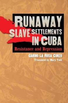 Paperback Runaway Slave Settlements in Cuba: Resistance and Repression Book
