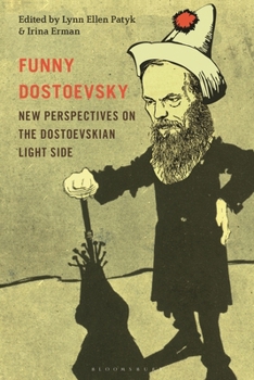 Paperback Funny Dostoevsky: New Perspectives on the Dostoevskian Light Side Book
