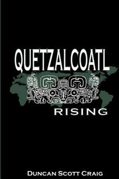 Paperback Quetzalcoatl Rising: A Buddhist Monk in Fifth Century Mexico Book