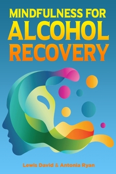 Paperback Mindfulness for Alcohol Recovery: Making Peace With Drinking Book