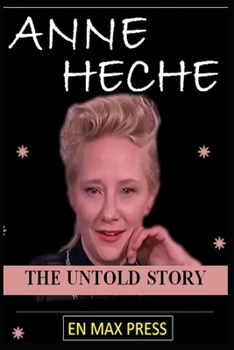 Paperback Anne Heche Book: The Untold Story Book