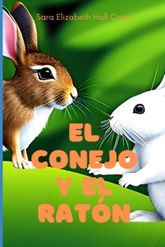 Paperback El conejo y el Ratón: Cuentos para niños [Spanish] Book