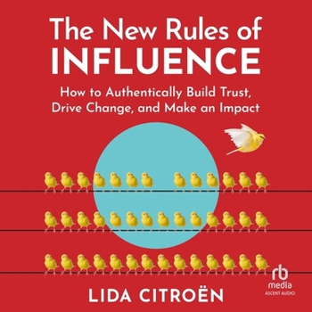MP3 CD The New Rules of Influence: How to Authentically Build Trust, Drive Change, and Make an Impact Book