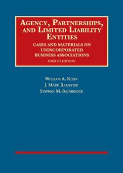 Hardcover Agency, Partnerships, and Limited Liability Entities: Unincorporated Business Associations (University Casebook Series) Book
