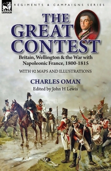 Paperback The Great Contest: Britain, Wellington & the War with Napoleonic France, 1800-1815 Book