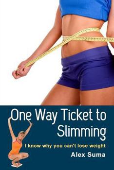 Paperback One Way Ticket to Slimming: I know why you can't lose weight Book