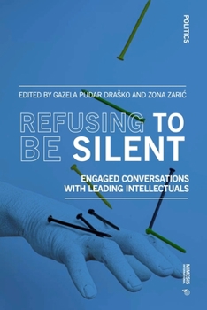 Paperback Refusing to Be Silent: Engaged Conversations with Leading Intellectuals Book