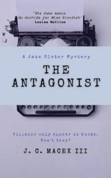 Hardcover The Antagonist: A Jake Slater Mystery Book